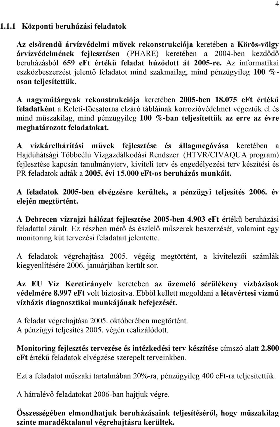 A nagyműtárgyak rekonstrukciója keretében 2005-ben 18.