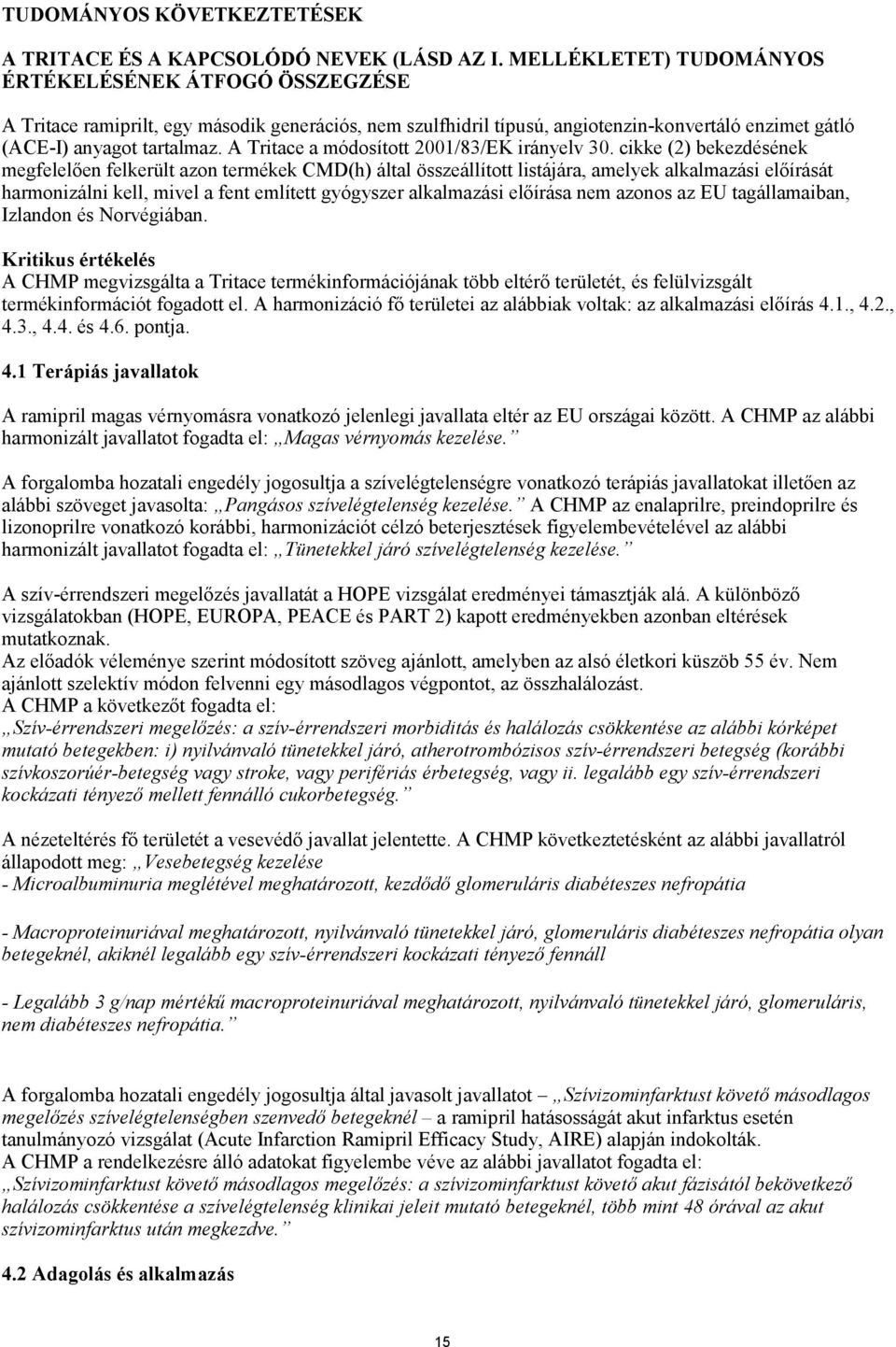 A Tritace a módosított 2001/83/EK irányelv 30.