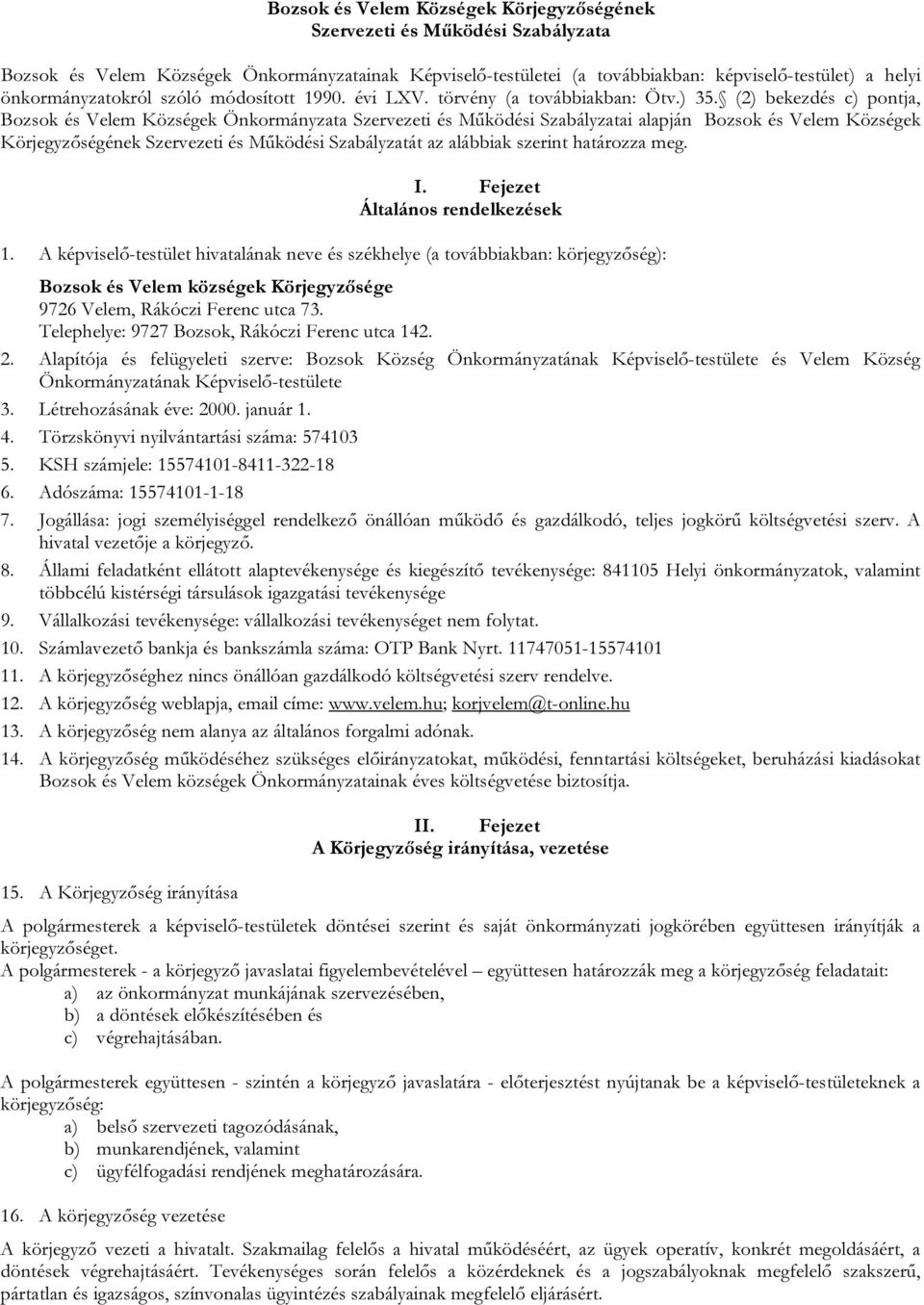 (2) bekezdés c) pontja, Bozsok és Velem Községek Önkormányzata Szervezeti és Működési Szabályzatai alapján Bozsok és Velem Községek Körjegyzőségének Szervezeti és Működési Szabályzatát az alábbiak