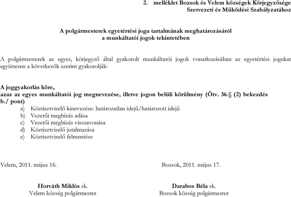 munkáltatói jog megnevezése, illetve jogon belüli körülmény (Ötv. 36. (2) bekezdés b.