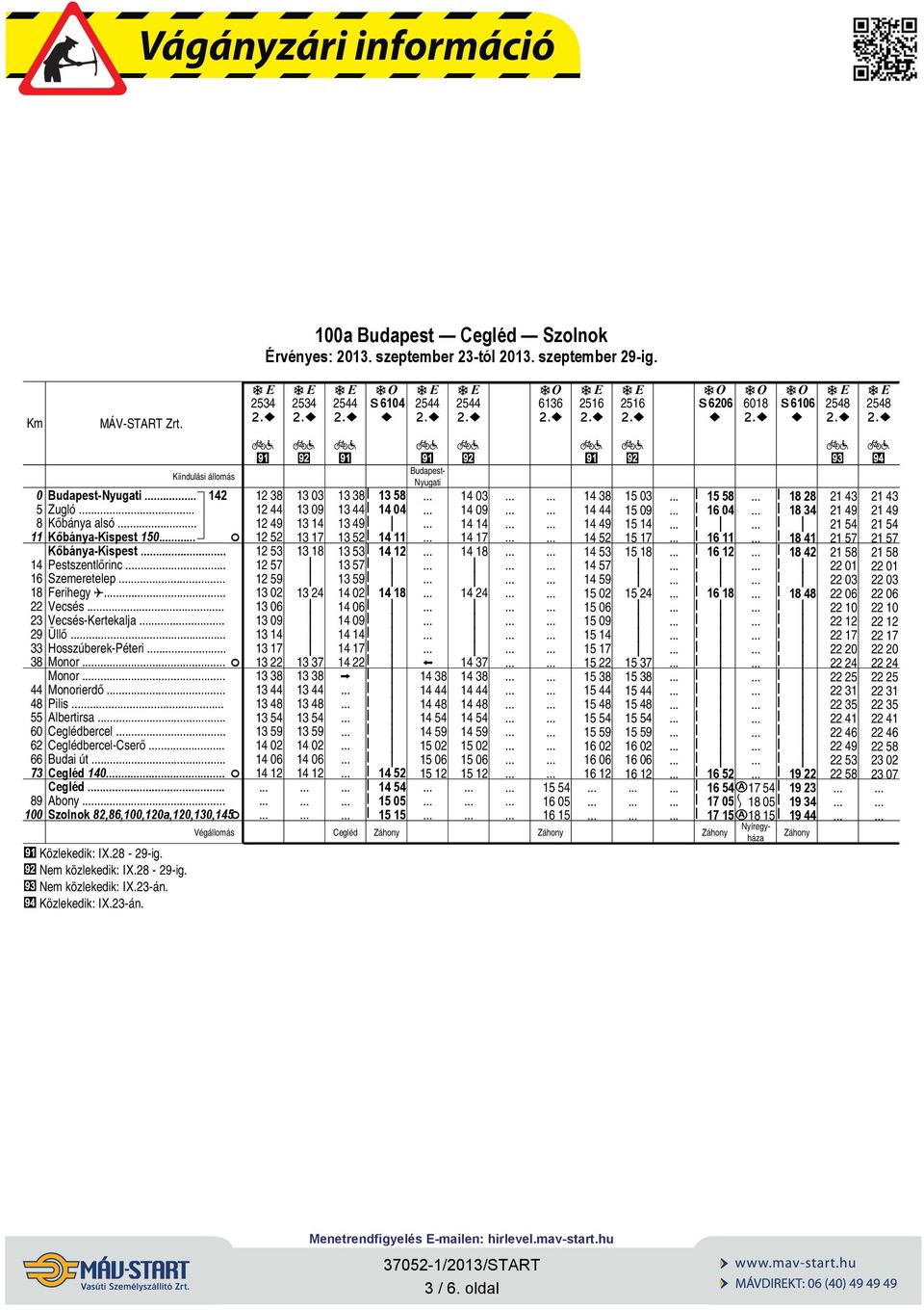 Közeed IX.23-án. 1a Budapest Cegéd Szono Érvényes 213. szeptember 23-tó 213. szeptember 29-g.