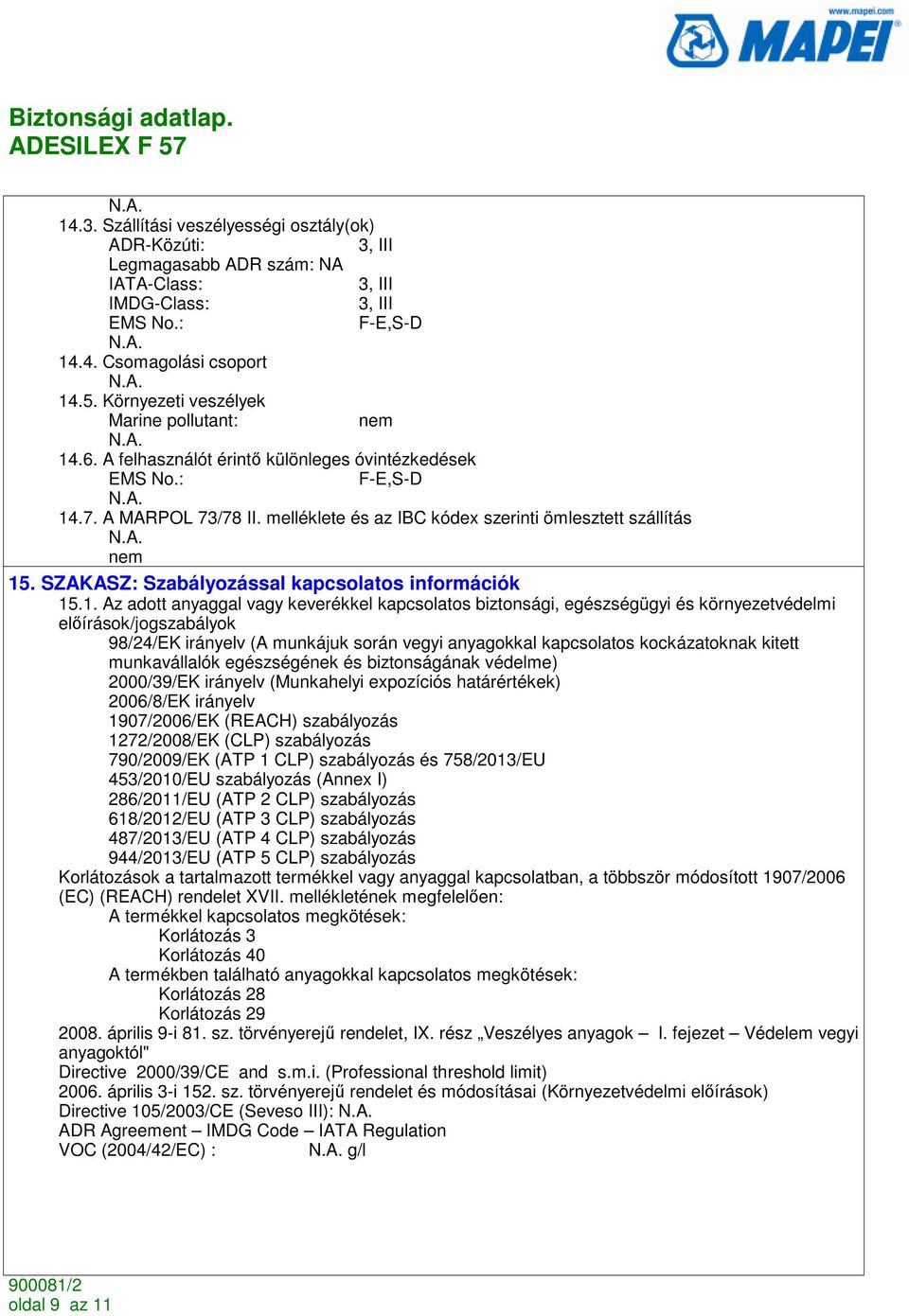 melléklete és az IBC kódex szerinti ömlesztett szállítás nem 15