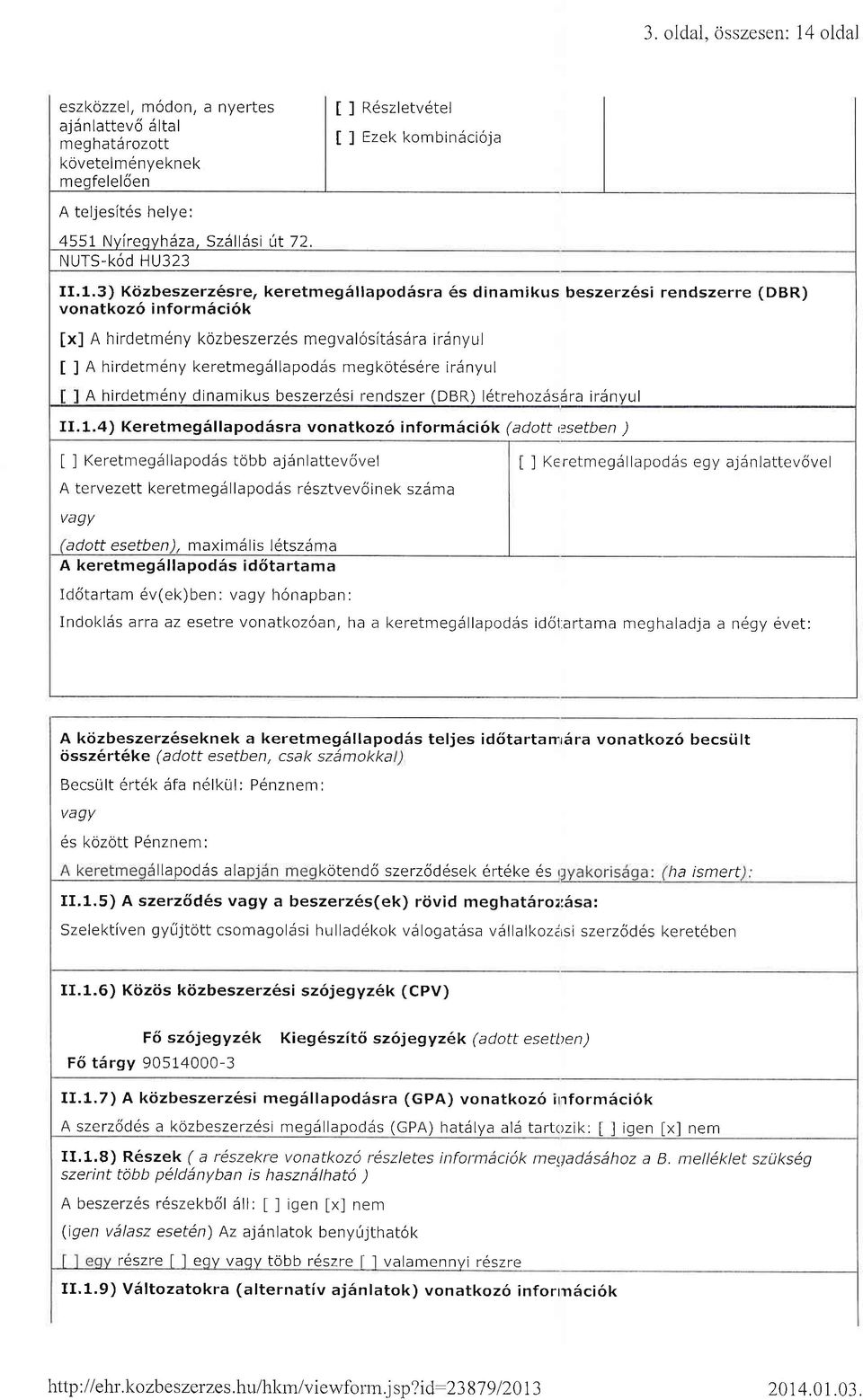 maximdlis l6tszdma A keretmeg5llapod5s id5tartama tl tl Iddtartam 6v(ek)ben: h6napban: Reszletvetel Ezek kombindcioja II.1.