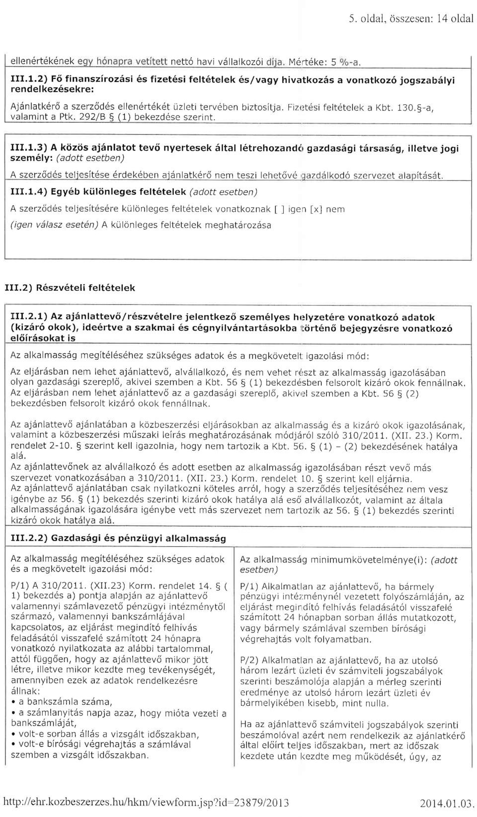 Q-a, valamint a Ptk. 292/B 5 (1) bekezdese szerint. IIL1.