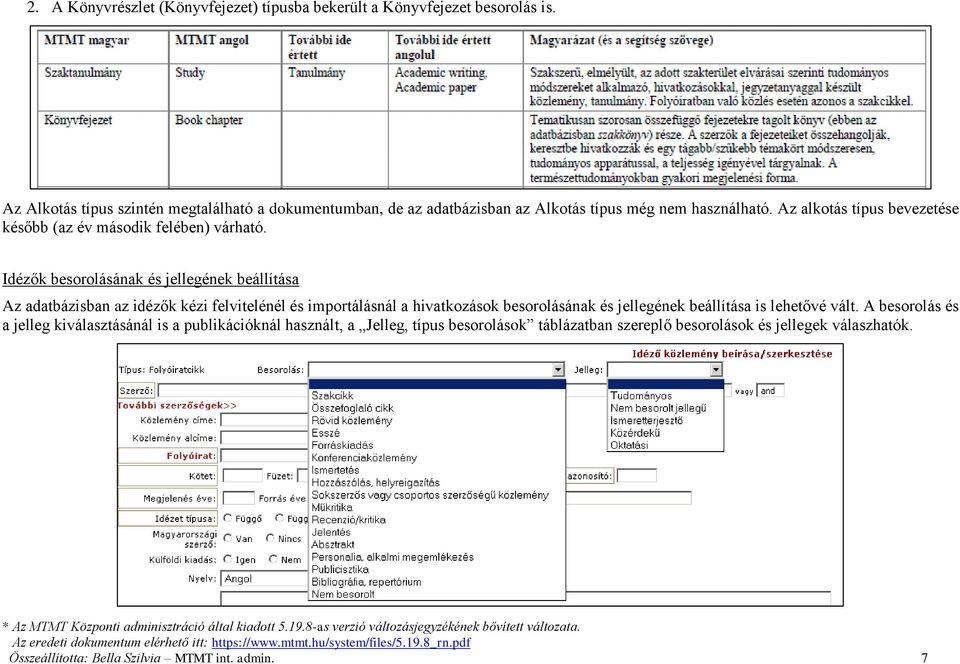 Az alkotás típus bevezetése később (az év második felében) várható.