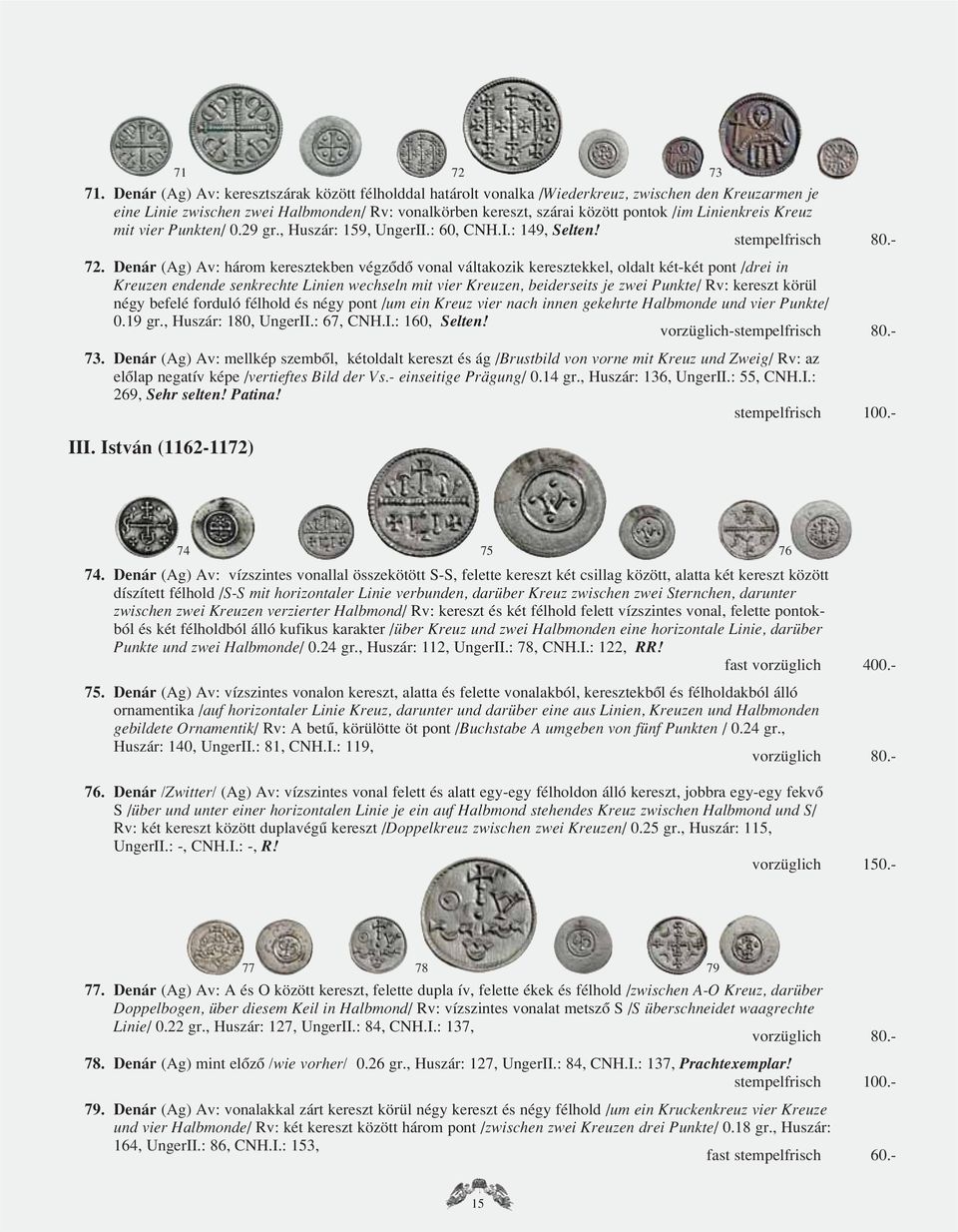 Linienkreis Kreuz mit vier Punkten/ 0.29 gr., Huszár: 159, UngerII.: 60, CNH.I.: 149, Selten! stempelfrisch 80.- 72.