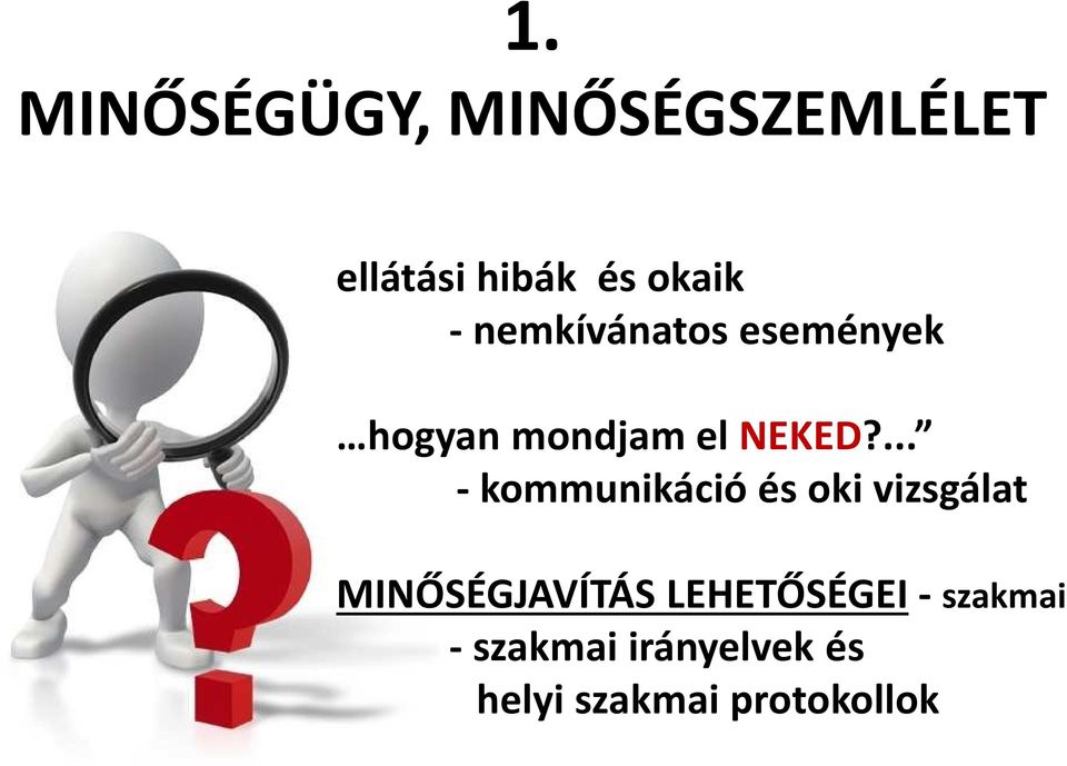 ... - kommunikáció és oki vizsgálat MINŐSÉGJAVÍTÁS