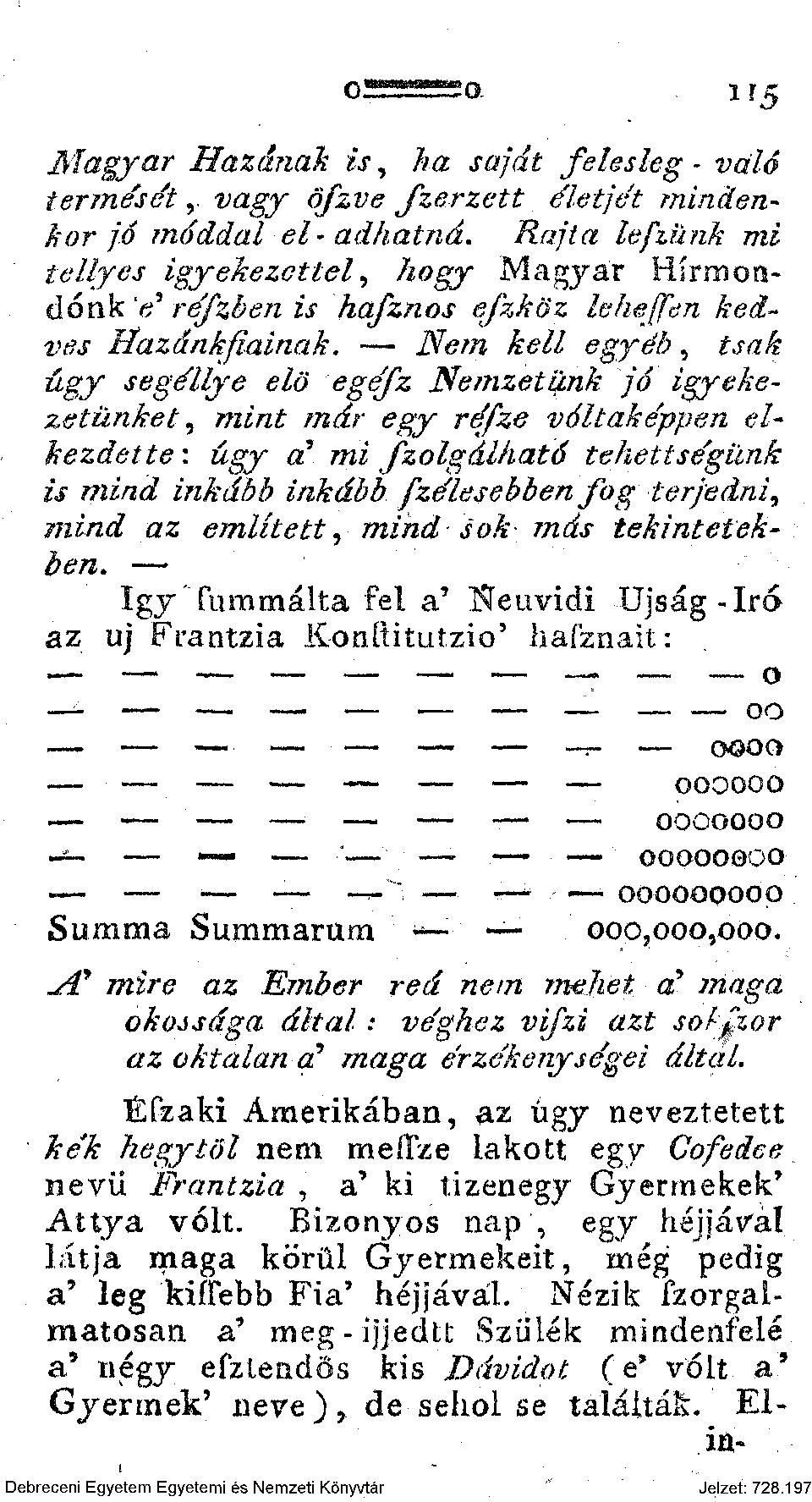 Nem kell egyéb, tsak úgy segéllyé elő egefz Nemzetink jó igyekezetünket, mint már egy réfze váltaképpen elkezdette: úgy á?