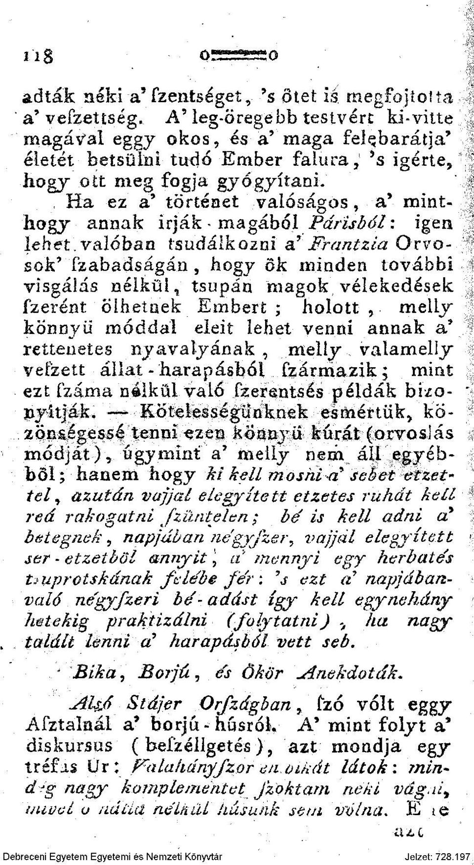 Ha ez a' történet valóságos, a* minthogy annak irják - magából Parisból: igen lehet.