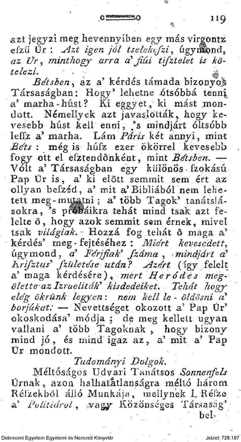 Némellyek azt javallottak,, hogy'kevesebb húst keli'enni, /s mindjárt olts óbb leffz a 5 marha, hám Paris, két,annyi, mint Mdts : még is; húsz ezer ökörrel kevesebb fogy ott el eízten dónként, mint