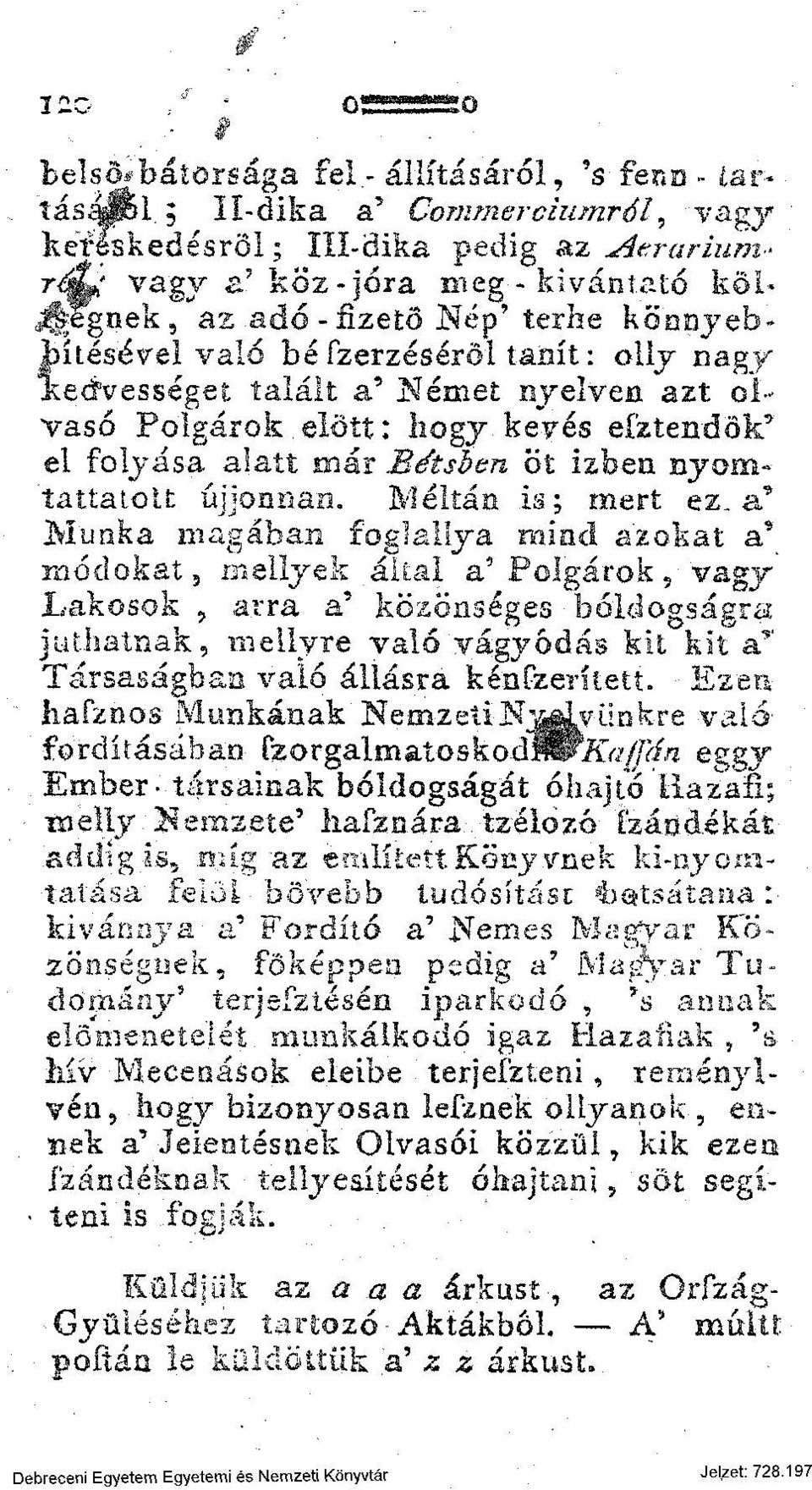 Német nyelven azt olvasó Polgárok, előtt: hogy. kevés efztendök 5 el folyása alatt már Bétsben öt Ízben nyomtattatott újjonnan. Méltán is; mert ez. a* Munka magában foglallya.