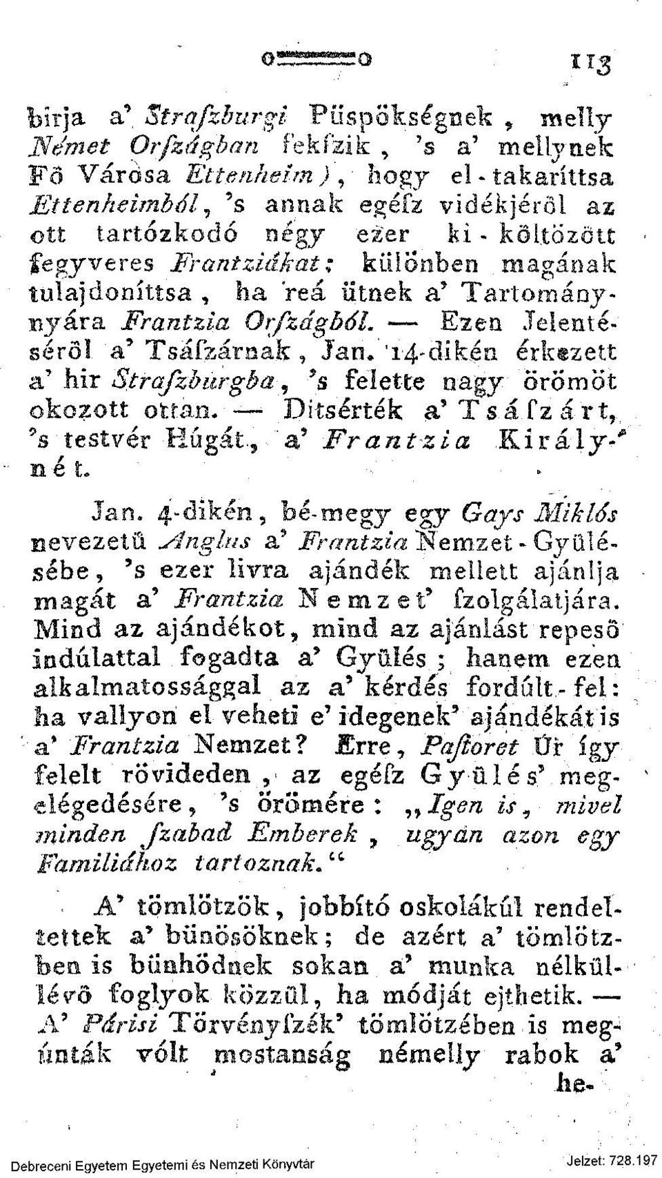 fegyveres Frantziákat; különben magának tulajdoníttsa, ha reá ütnek ec Tartom ánynyara Frantzia Orfzágból. Ezen Jelentéséről, a'tsaízárnak, Jan.