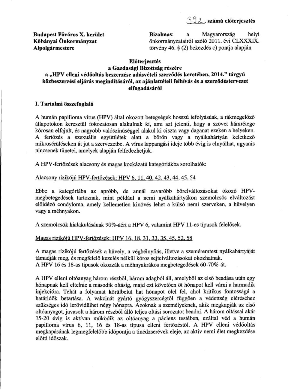 " targyu kozbeszerzesi eljaras meginditasarol, az ajanlatteteli felhivas es a szerzodestervezet elfogadasarol I.