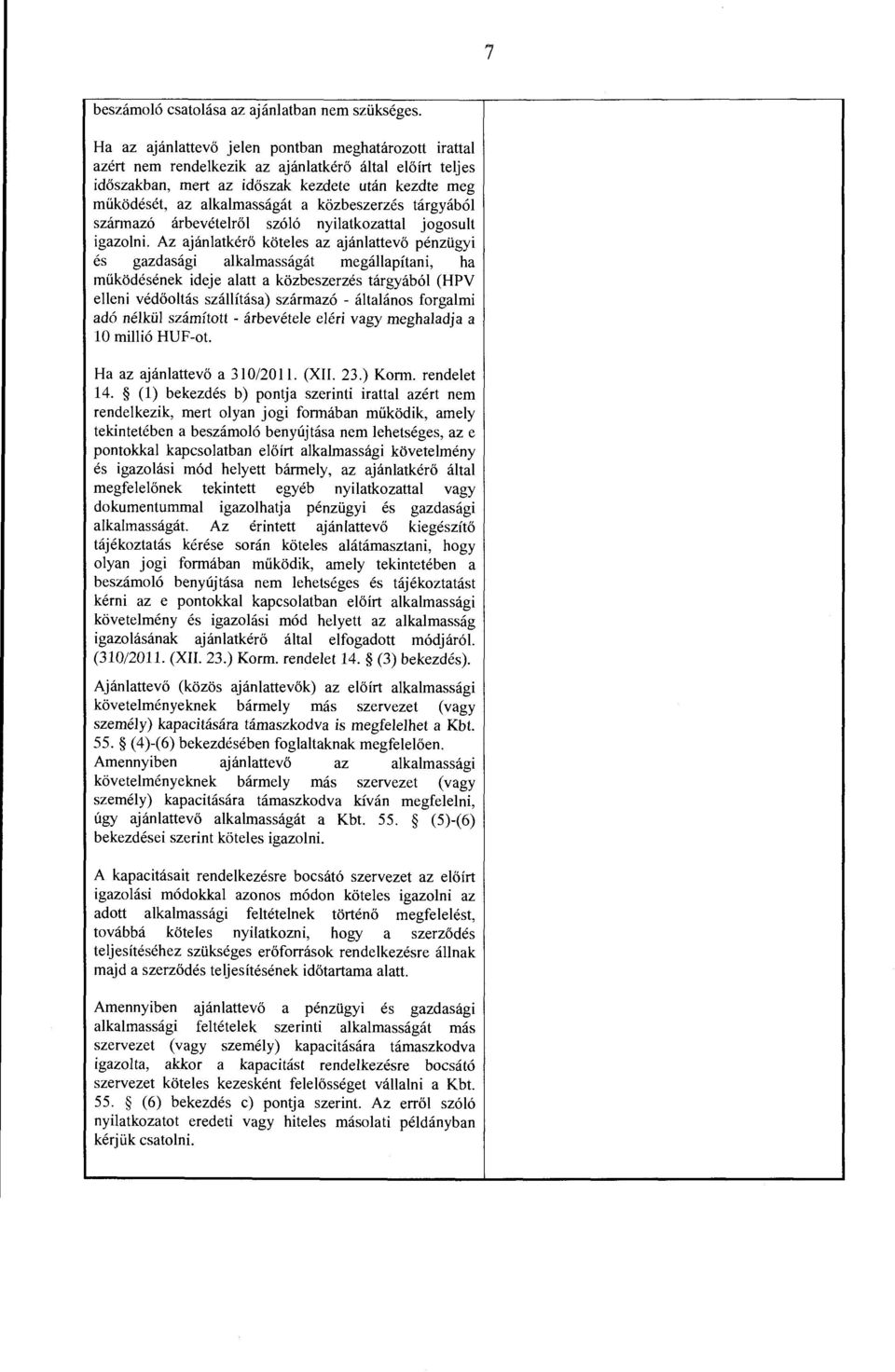 kozbeszerzes targyab61 szarmaz6 arbevetelrol sz616 nyilatkozattal jogosult igazolni.
