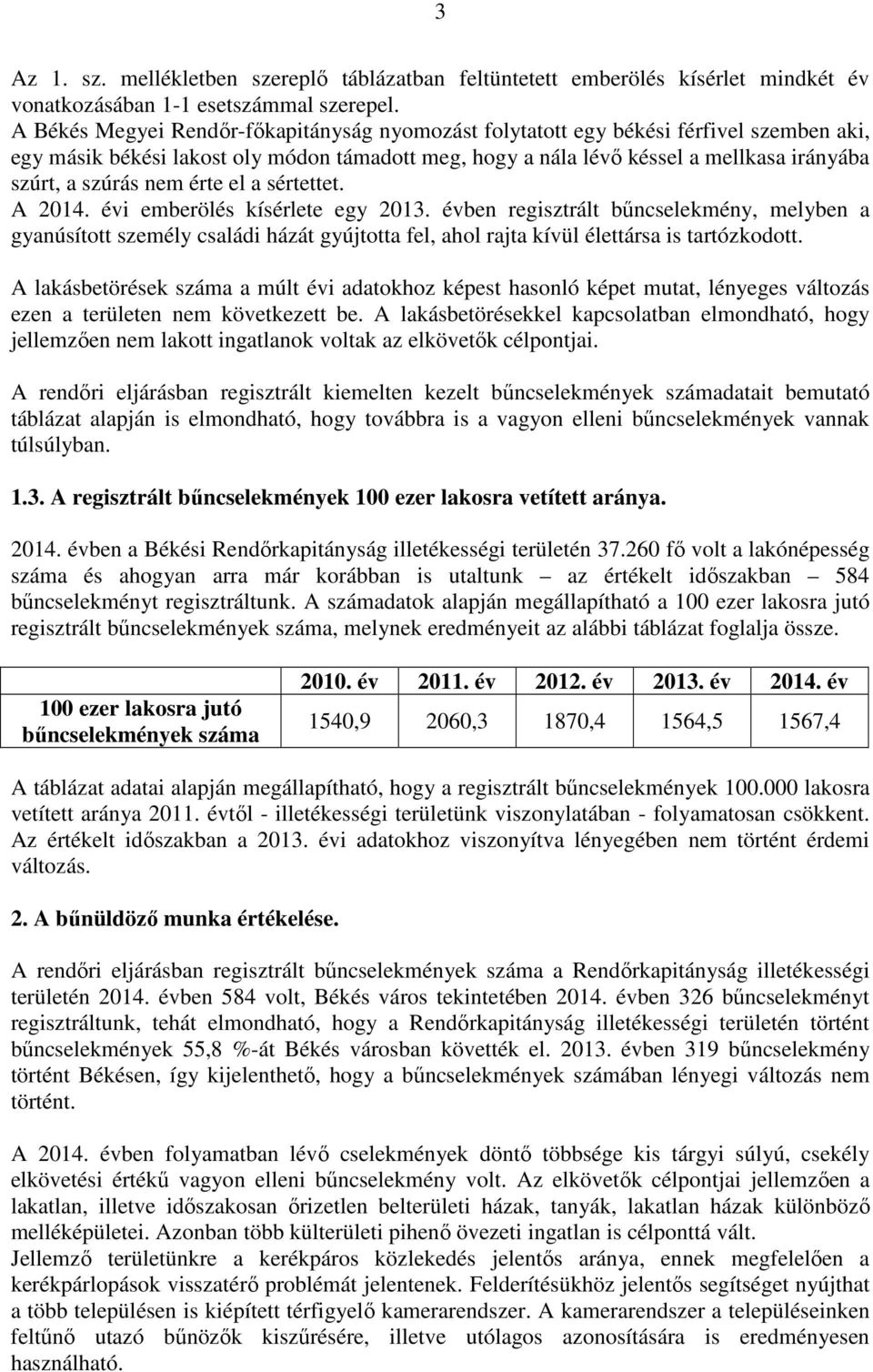 nem érte el a sértettet. A 2014. évi emberölés kísérlete egy 2013.