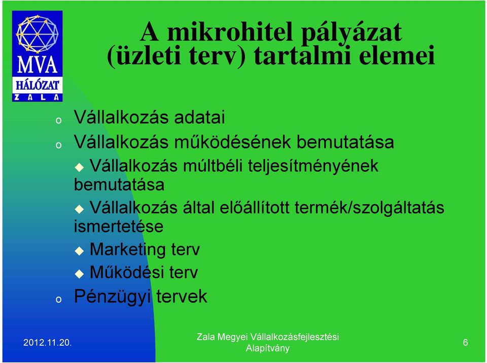 múltbéli teljesítményének bemutatása Vállalkozás által előállított