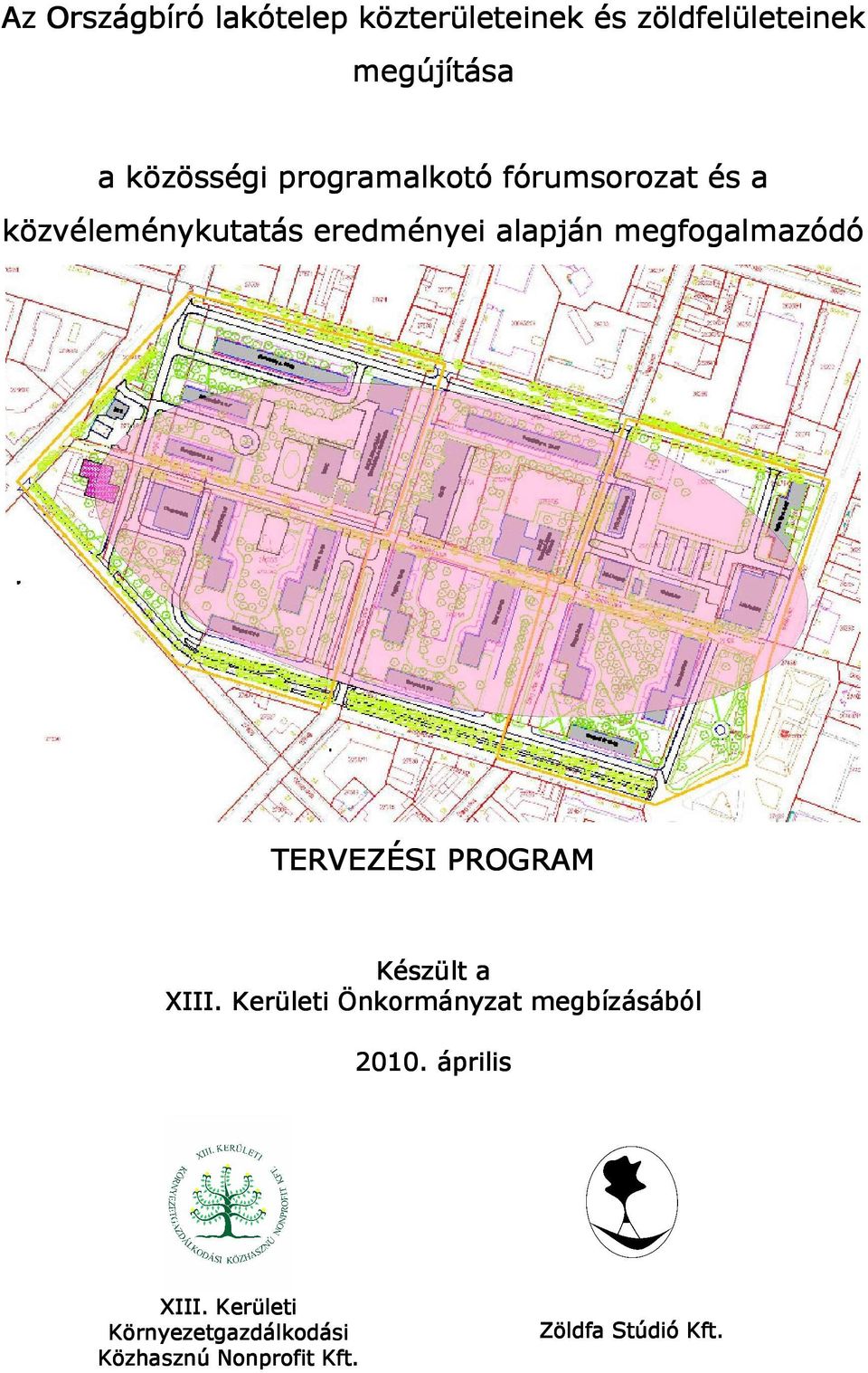 megfogalmazódó TERVEZÉSI PROGRAM Készült a XIII.