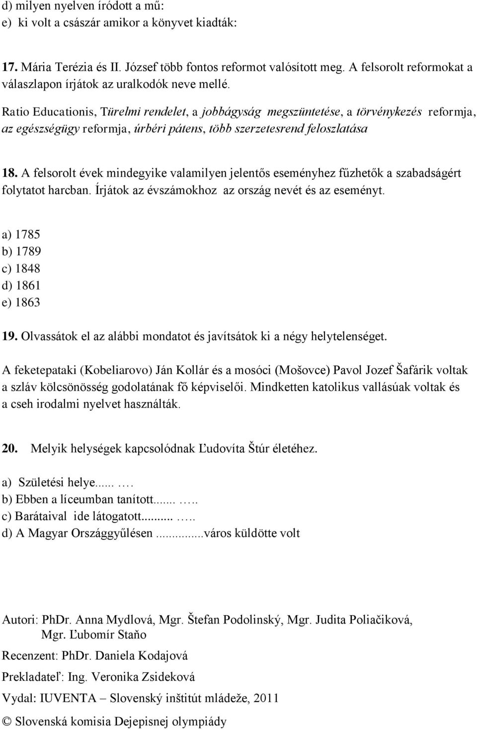 Ratio Educationis, Türelmi rendelet, a jobbágyság megszüntetése, a törvénykezés reformja, az egészségügy reformja, úrbéri pátens, több szerzetesrend feloszlatása 18.