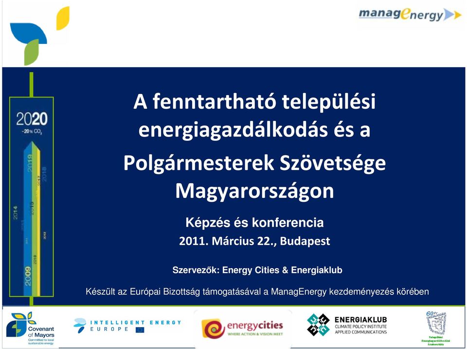 , Budapest Szervezők: Energy Cities & Energiaklub Készült az