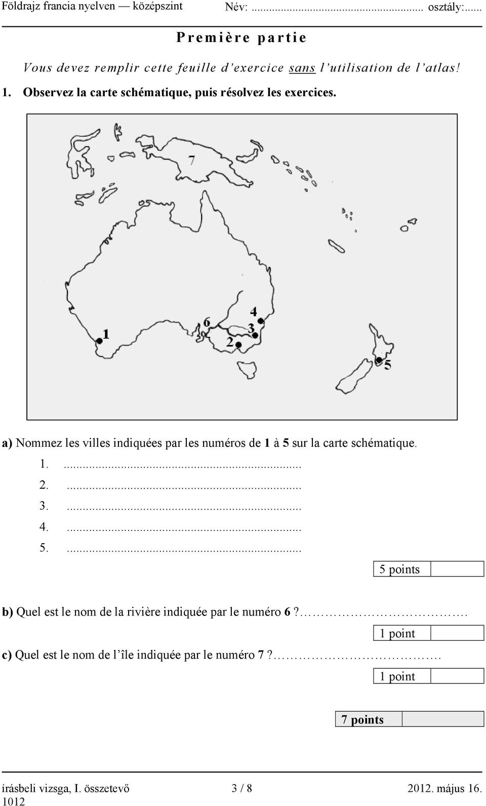 a) Nommez les villes indiquées par les numéros de 1 à 5 