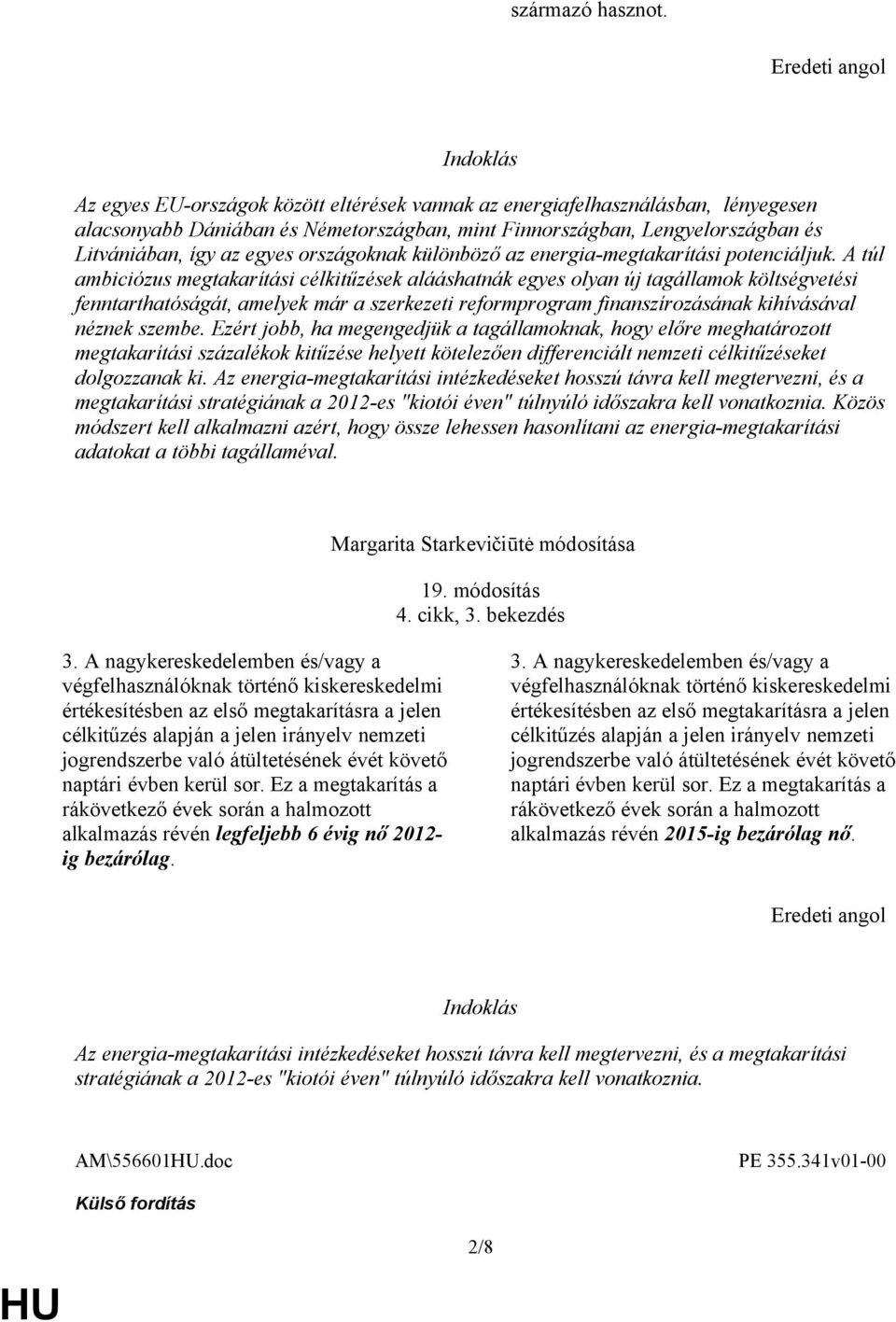 országoknak különböző az energia-megtakarítási potenciáljuk.