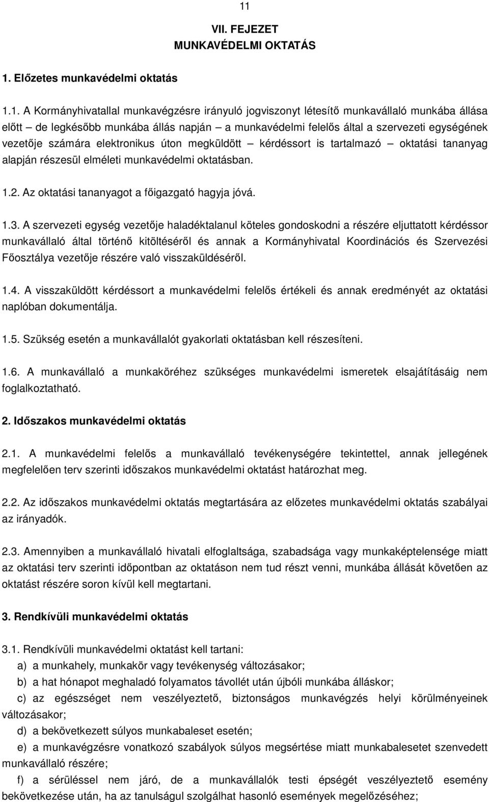 1.2. Az oktatási tananyagot a fıigazgató hagyja jóvá. 1.3.