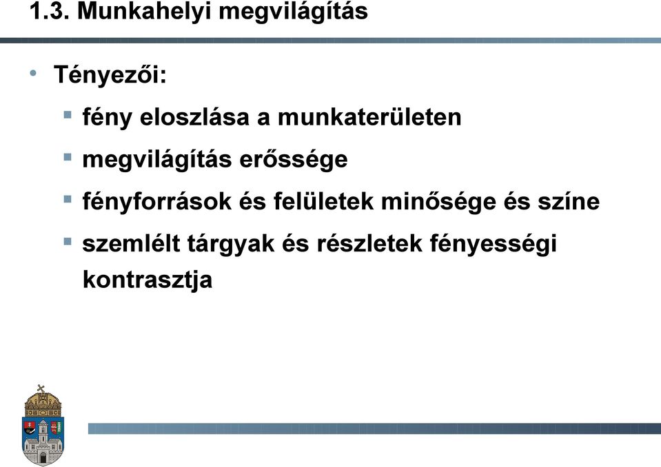 erőssége fényforrások és felületek minősége és