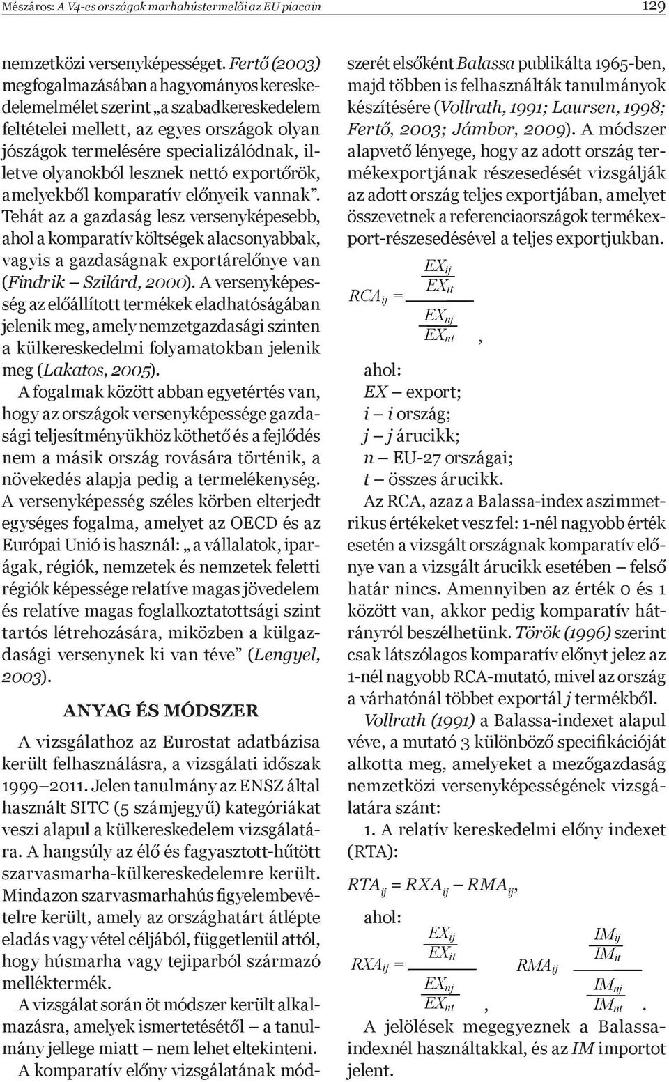 lesznek nettó export rök, amelyekb l komparatív el nyeik vannak.