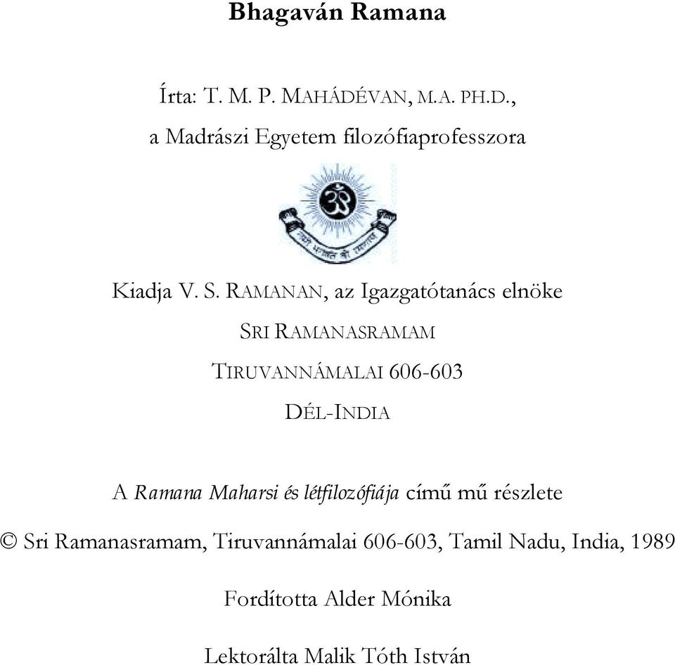 Ramana Maharsi és létfilozófiája című mű részlete Sri Ramanasramam, Tiruvannámalai