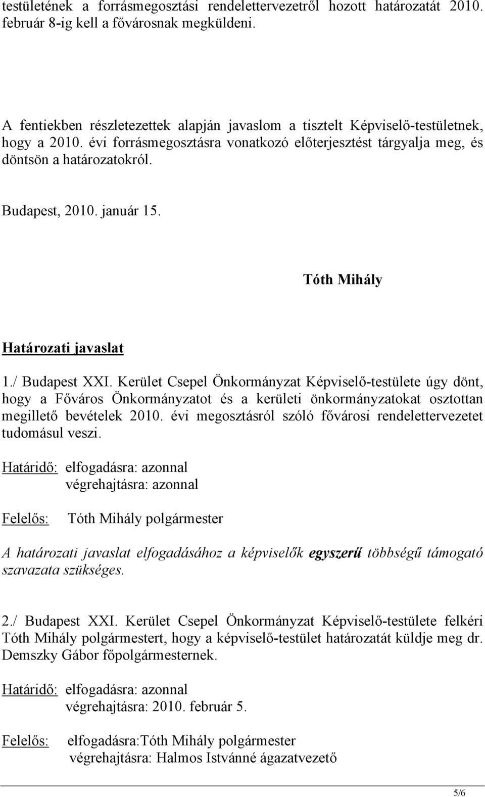 január 15. Tóth Mihály Határozati javaslat 1./ Budapest XXI.