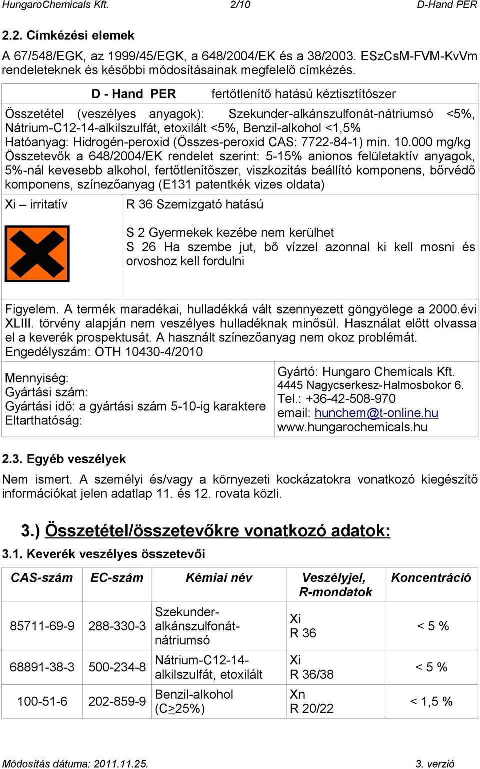 Hidrogén-peroxid (Összes-peroxid CAS: 7722-84-1) min. 10.