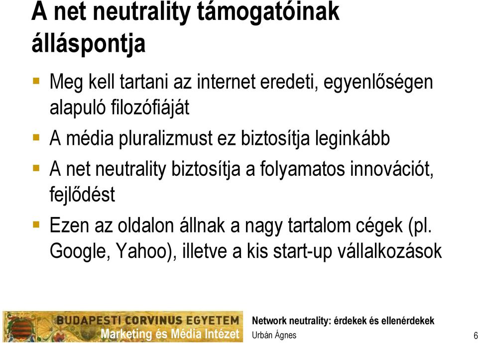 net neutrality biztosítja a folyamatos innovációt, fejlődést Ezen az oldalon