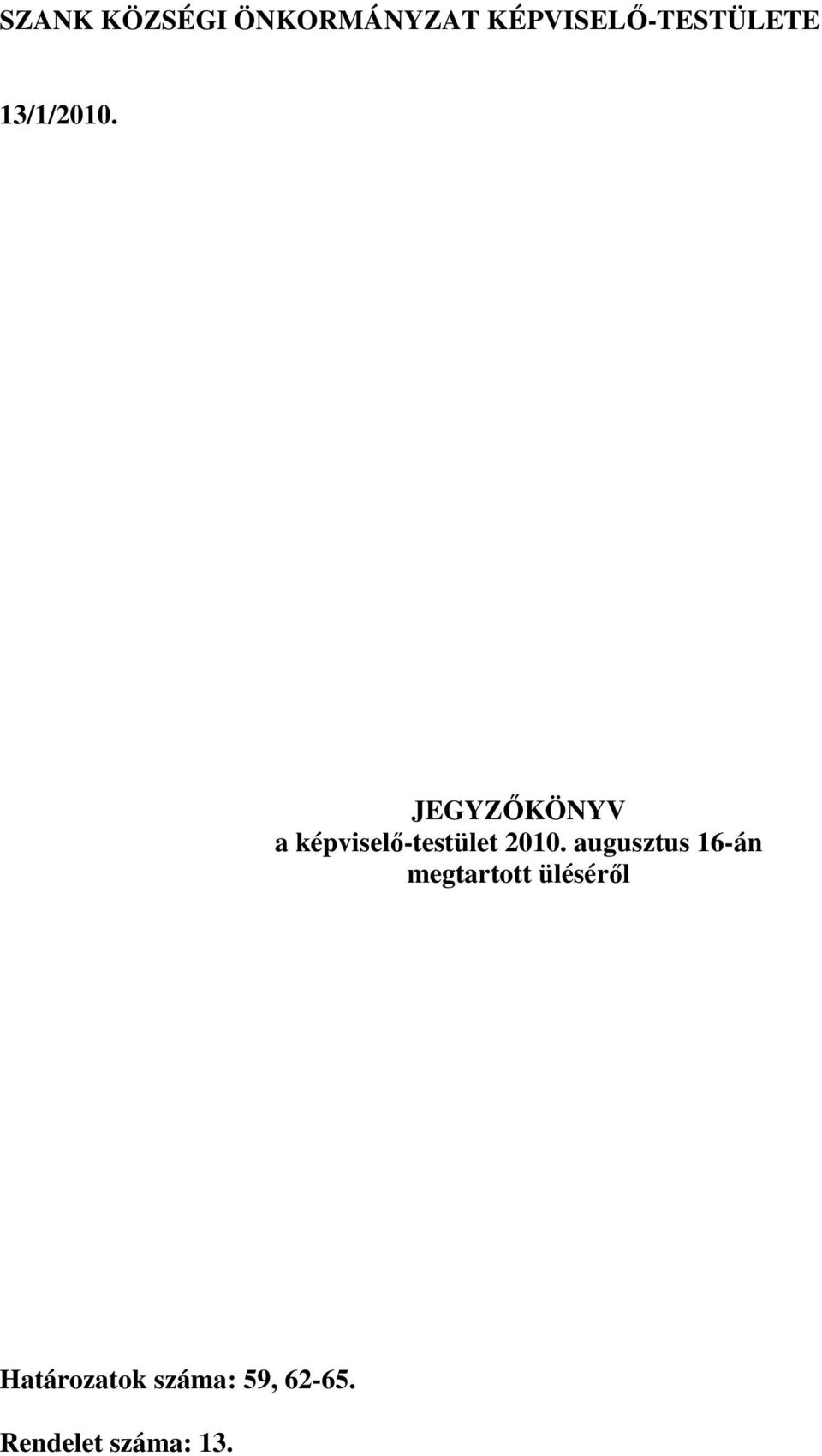 JEGYZİKÖNYV a képviselı-testület 2010.