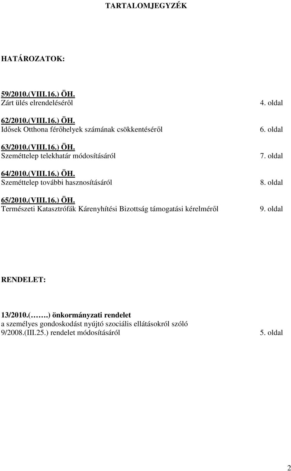 oldal 6. oldal 7. oldal 8. oldal 9. oldal RENDELET: 13/2010.(.