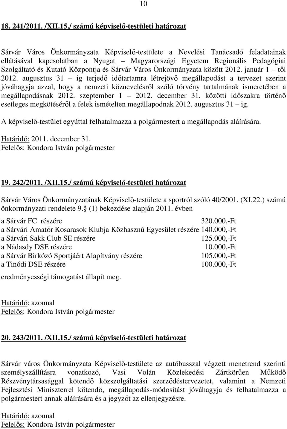 Szolgáltató és Kutató Központja és Sárvár Város Önkormányzata között 2012. január 1 től 2012.