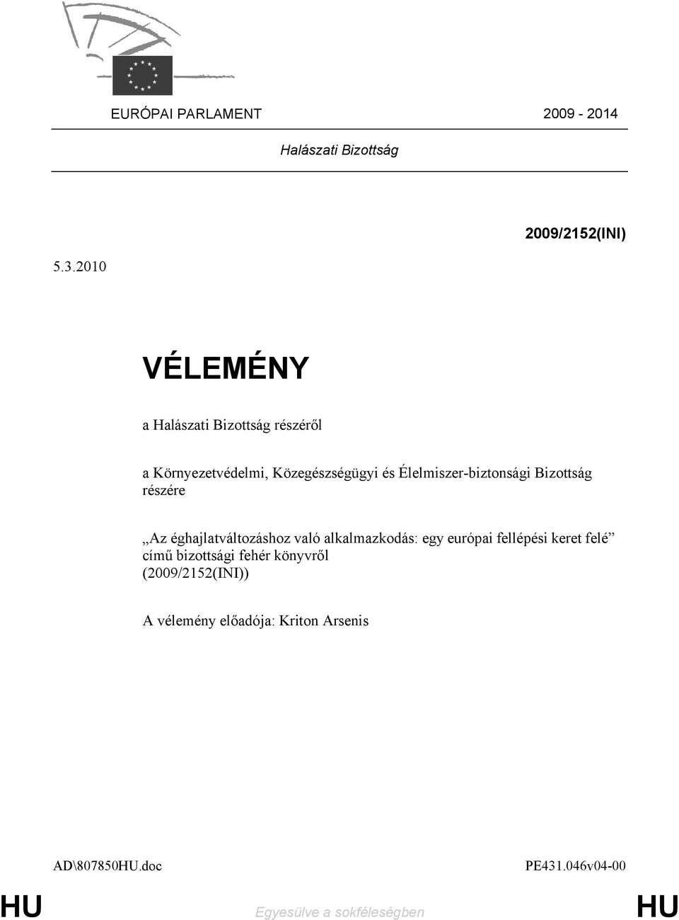 Élelmiszer-biztonsági Bizottság részére Az éghajlatváltozáshoz való alkalmazkodás: egy európai