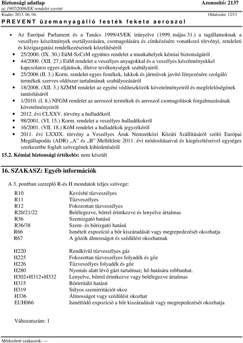 ) EüM-SzCsM együttes rendelet a munkahelyek kémiai biztonságáról 44/2000. (XII. 27.