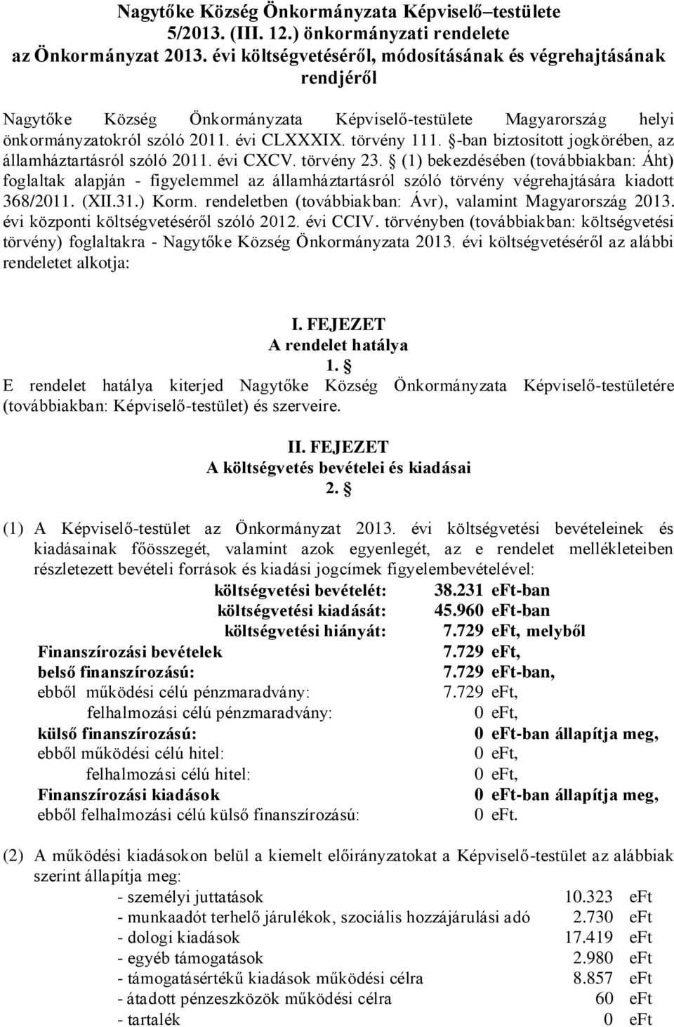 -ban biztosított jogkörében, az államháztartásról szóló 2011. évi CXCV. törvény 23.