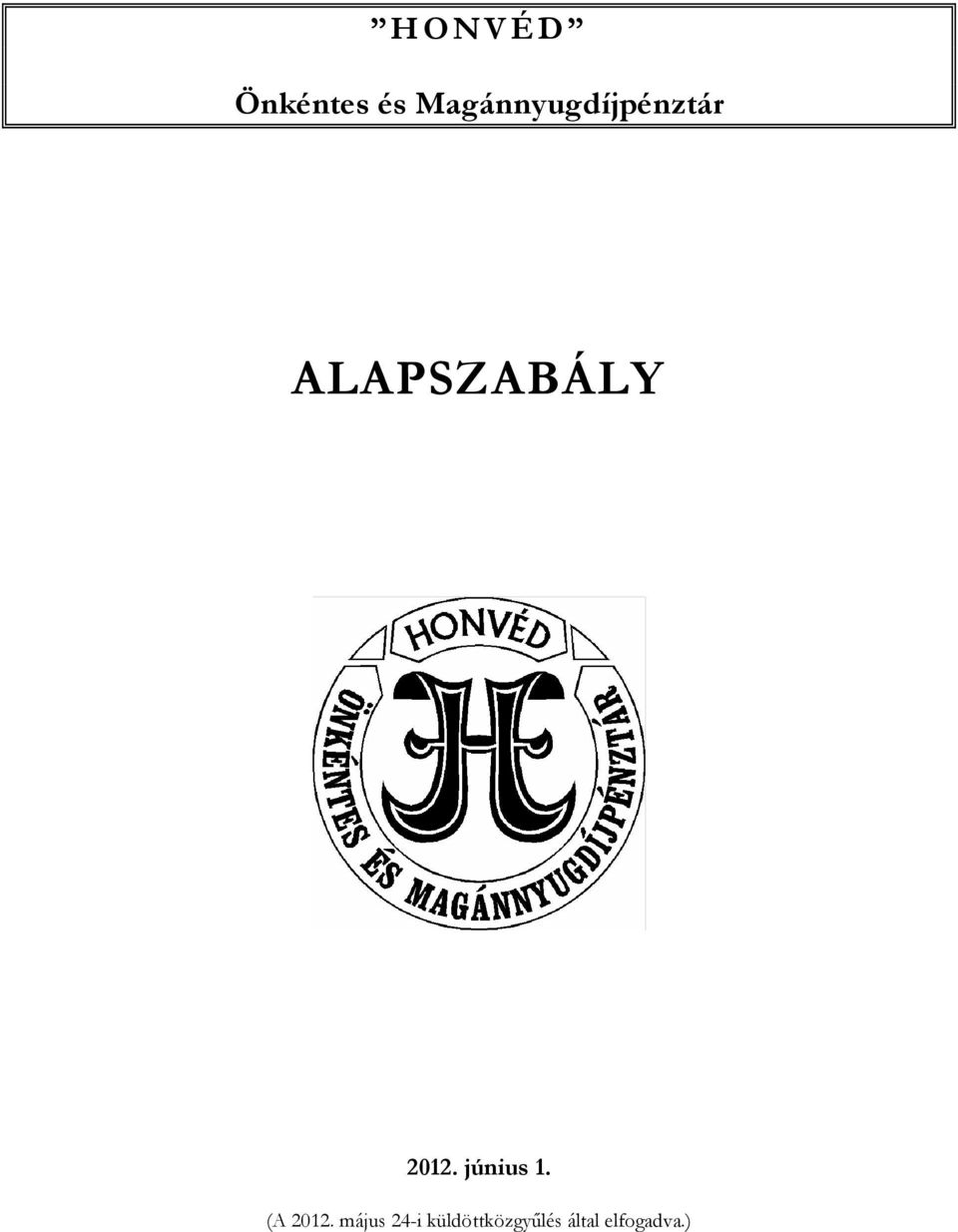 ALAPSZABÁLY 2012. június 1.