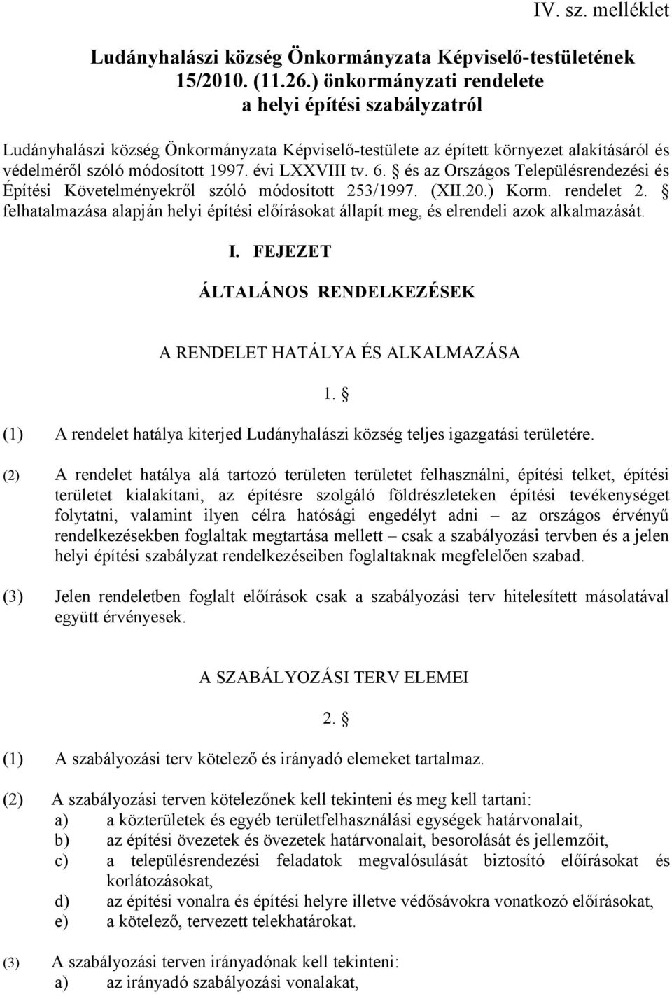 és az Országos Településrendezési és Építési Követelményekről szóló módosított 253/1997. (XII.20.) Korm. rendelet 2.