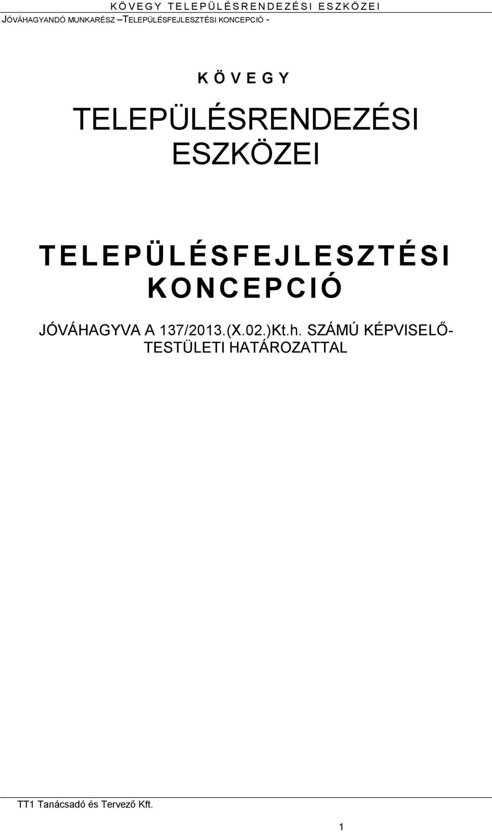 KONCEPCIÓ JÓVÁHAGYVA A 137/2013.(X.