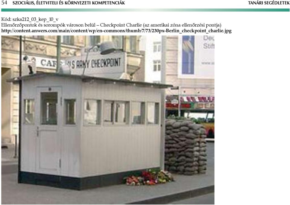 Checkpoint Charlie (az amerikai zóna ellenőrzési pontja) http://content.