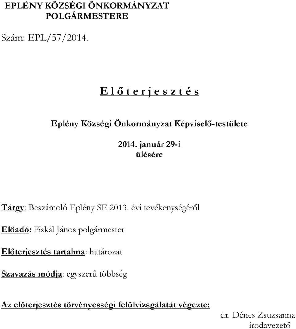 január 29-i ülésére Tárgy: Beszámoló Eplény SE 2013.