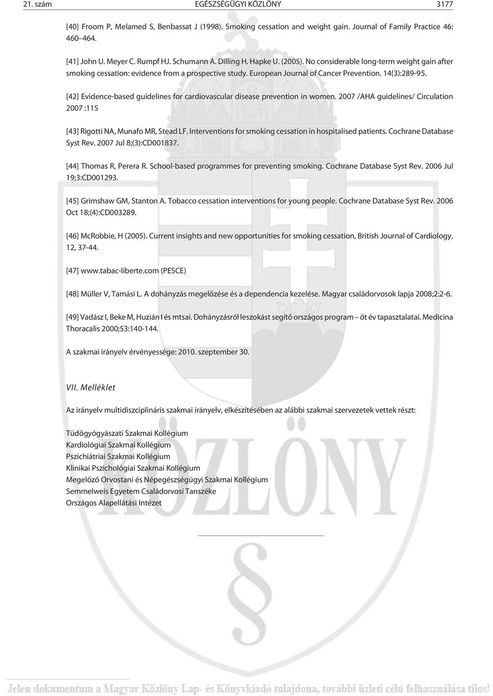 [42] Evidence-based guidelines for cardiovascular disease prevention in women. 2007 /AHA guidelines/ Circulation 2007 :115 [43] Rigotti NA, Munafo MR, Stead LF.