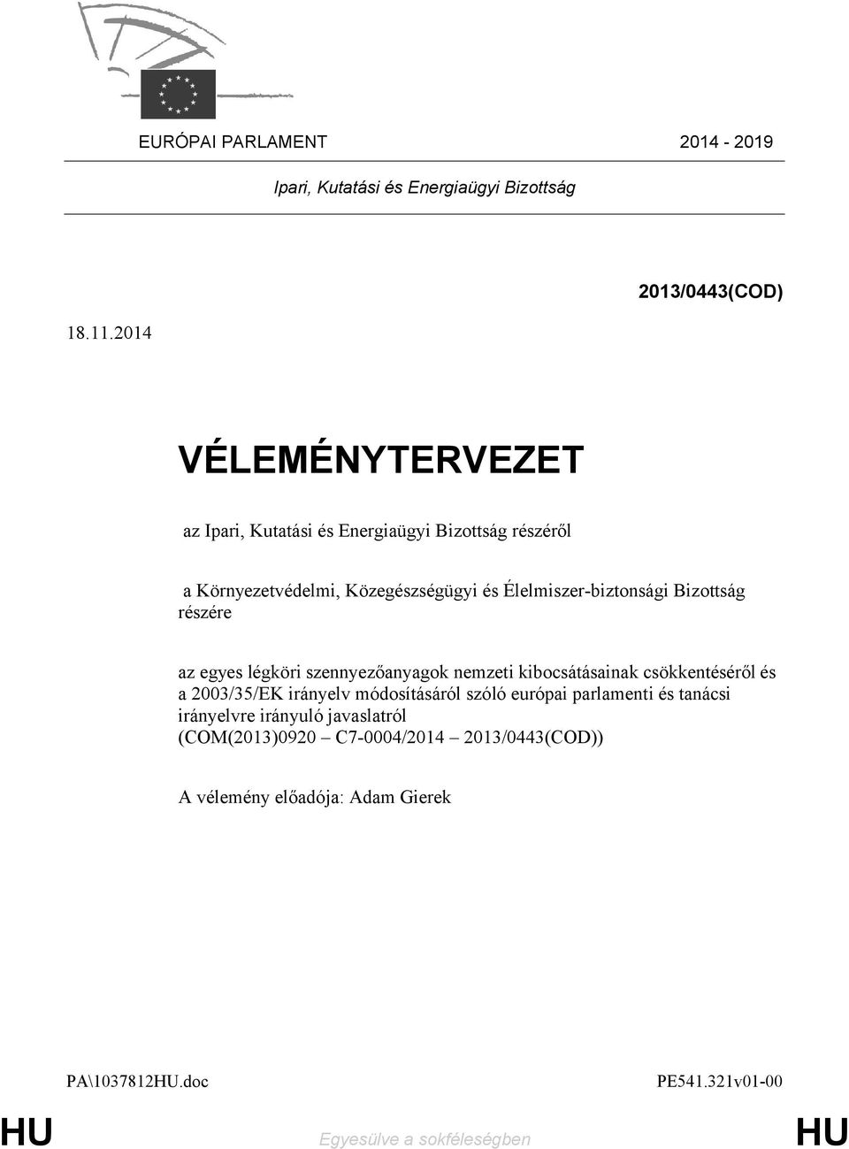 Élelmiszer-biztonsági Bizottság részére az egyes légköri szennyezőanyagok nemzeti kibocsátásainak csökkentéséről és a 2003/35/EK irányelv