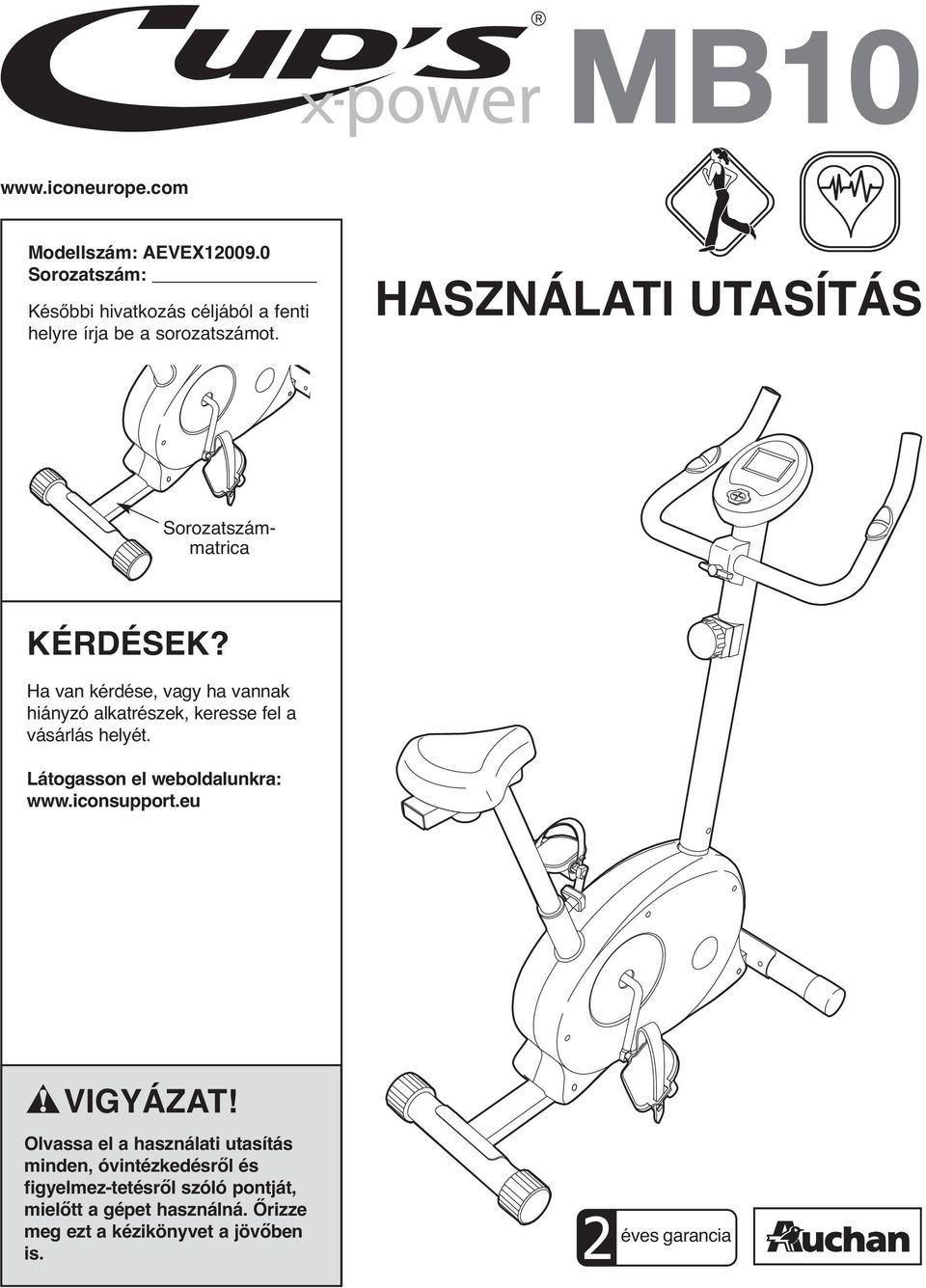 Ha van kérdése, vagy ha vannak hiányzó alkatrészek, keresse fel a vásárlás helyét. Látogasson el weboldalunkra: www.