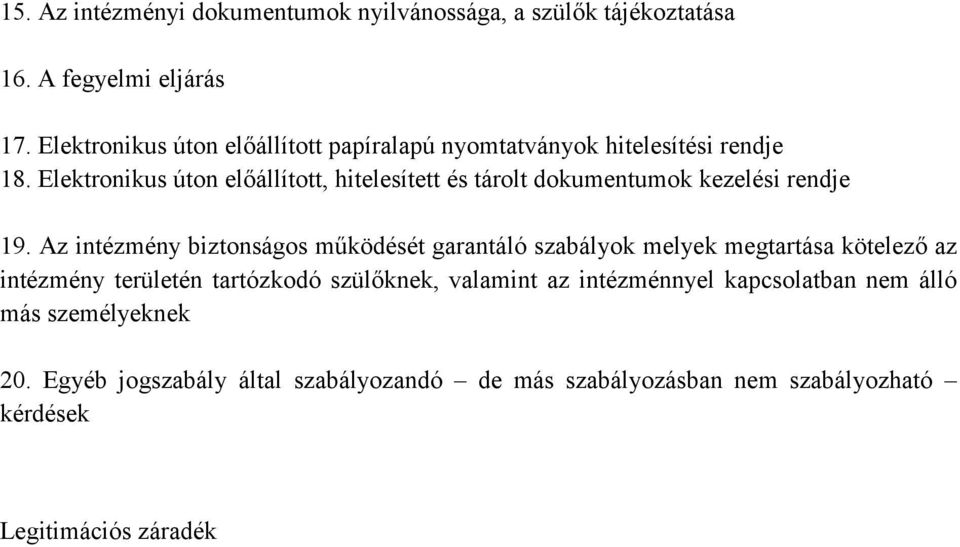 Elektronikus úton előállított, hitelesített és tárolt dokumentumok kezelési rendje 19.