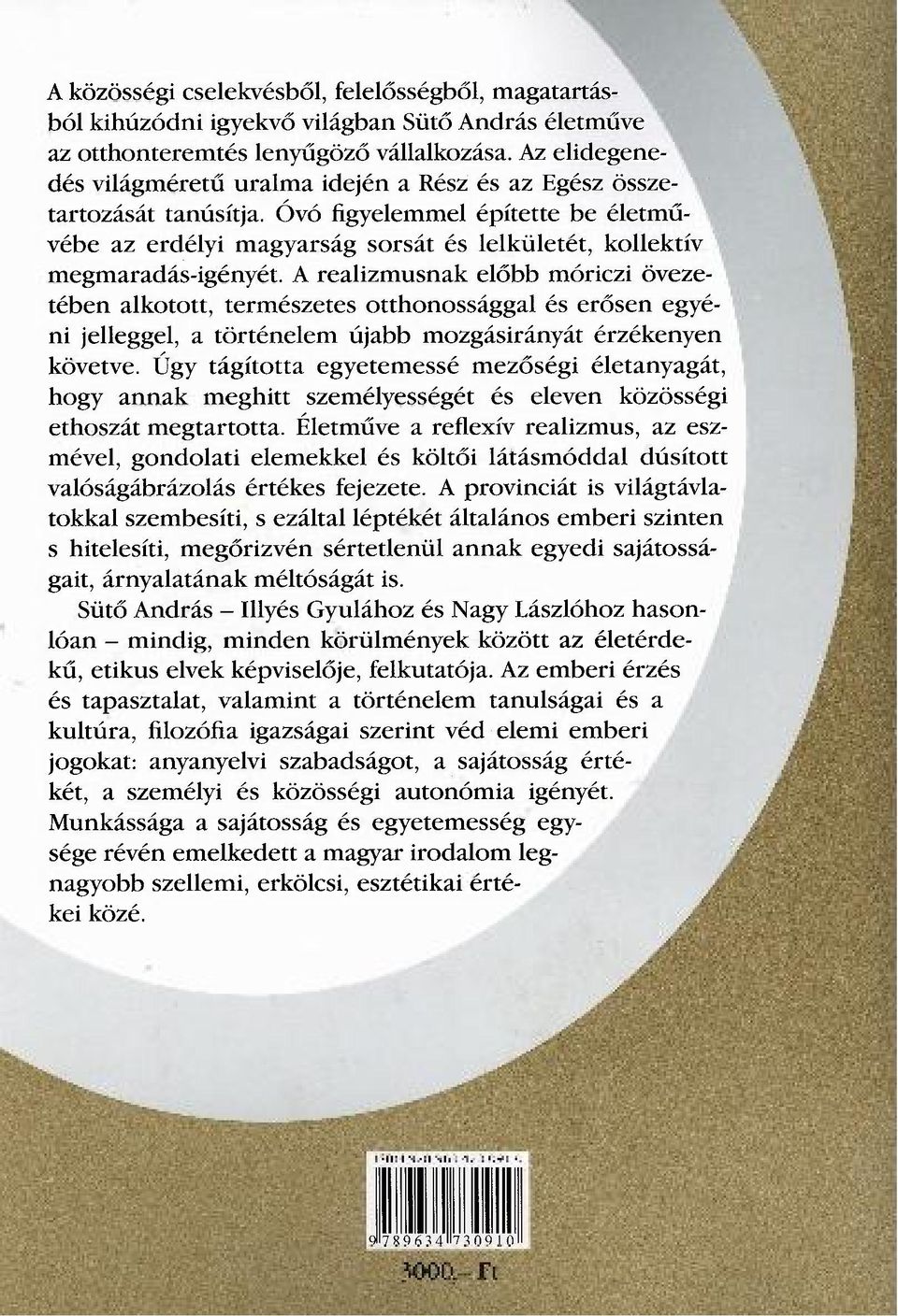 A realizmusnak előbb móriczi övezetében alkotott, természetes otthonossággal és erősen egyéni jelleggel, a történelem újabb mozgásirányát érzékenyen követve.