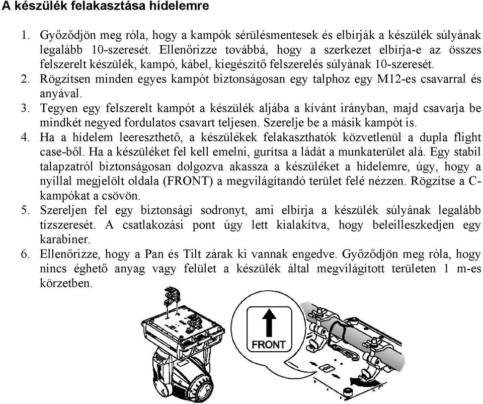 Rögzítsen minden egyes kampót biztonságosan egy talphoz egy M12-es csavarral és anyával. 3.