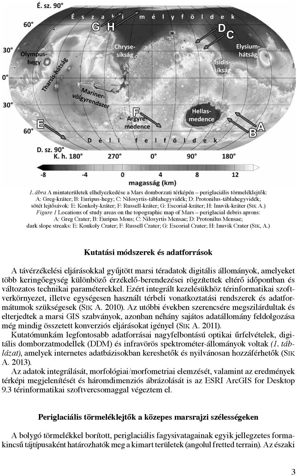 ) Figure 1 Locations of study areas on the topographic map of Mars periglacial debris aprons: A: Greg Crater; B: Euripus Mons; C: Nilosyrtis Mensae; D: Protonilus Mensae; dark slope streaks: E: